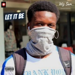 Let It Be (Freestyle) [Prod By _Wiz Sam_]