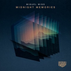 Miguel Migs 'Midnight Memories (Miguel Migs Moody Touch Rework)' - Out 05.11
