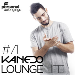 KANEDO - LOUNGE LIFE Ep.71 (Deep Edition)