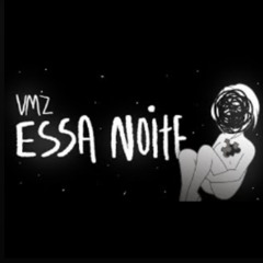 VMZ - Essa Noite (Prod. Syndrome)