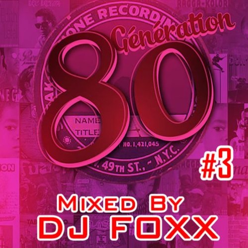 Génération 80 ' #3 By Dj Foxx