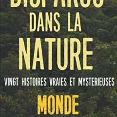 Lire DISPARUS DANS LA NATURE : Vingt histoires vraies et mystérieuses (MONDE) lire un livre en lign
