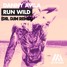 Run Wild (DR. DJM REMIX)