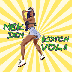 MEK DEM KOTCH VOL.2