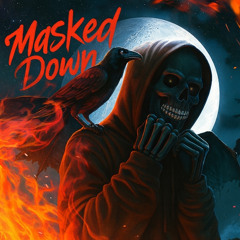 Masked Down