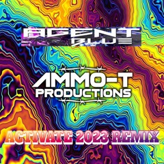Agent Blue & Ammo T - Activate 2023 Remix SC SAMPLE
