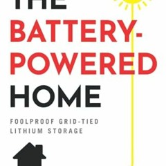 Download pdf The Battery-Powered Home: Foolproof Grid-Tied Lithium Storage by  Greg Smith