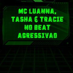 Dj NEVUE, MC Luana, Tasha & Tracie - combate no agressivão