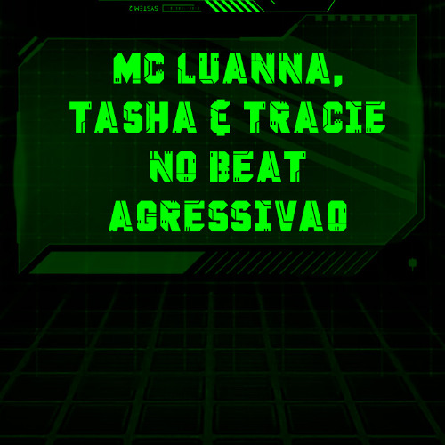 Dj NEVUE, MC Luana, Tasha & Tracie - combate no agressivão