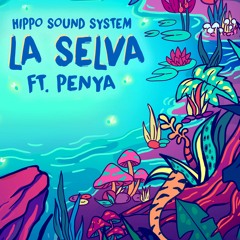 Hippo Sound System, Penya - La Selva