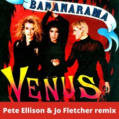 Bananarama - Venus (Pete Ellison & Jo Fletcher remix) FREE DOWNLOAD