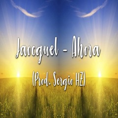 Jaocguel - Ahora (Audio Oficial)