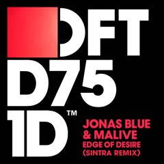 Malive, Jonas Blue - Edge of Desire (Sintra Remix)