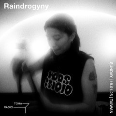 Raindrogyny @TOHA Radio 19.01.2025