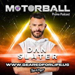DJ Dan Slater – Motorball Promo Podcast - 2021