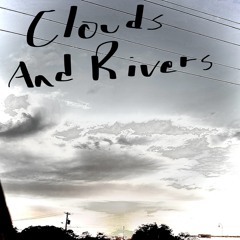 Clouds And Rivers (prod. Ishmael Johnson)