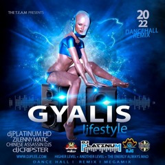 Chinese Assassin / DJ Platinum / Lenny Matic / DJ Cripster - "Gyallis Lifestyle" Dancehall Mix 02/22