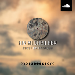 Hiy mi dhen hey - cover by keemson