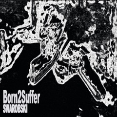 Swarobski - Born2Suffer