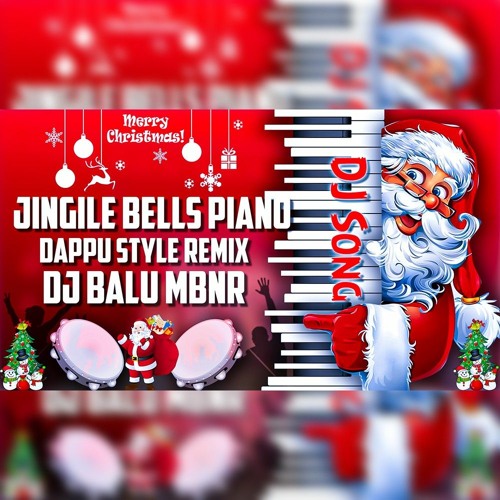 Stream JINGLE BELLS PIANO DAPPU STYLE Dj REMIX BY DJ BALU MBNR.mp3 by
