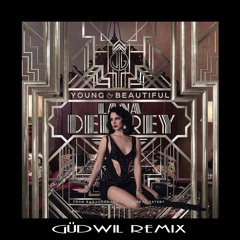 Lana Del Rey - Young and Beautiful (GÜDWIL Remix)