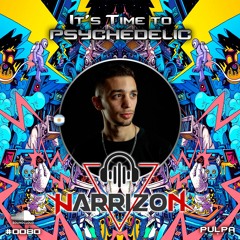 It's Time to Psychedelic #0080 by HARRIZON [140 - 143 BPM]