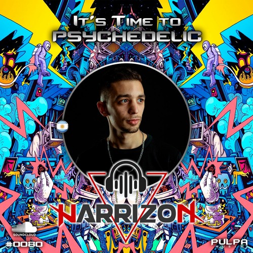 It's Time to Psychedelic #0080 by HARRIZON [140 - 143 BPM]