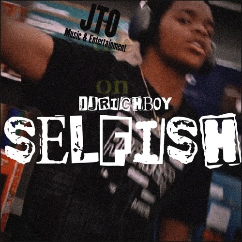 DJRICHBOY - SELFISH (AUDIO)