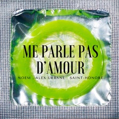 Me Parle Pas d'Amour (Saint-Honoré Mix)