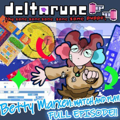 <P7PEJAM> Betty Marxen: WATCH and PLAY! | FULL EPISODE [Deltarune: The Same Same Same Same Same Puppet]