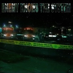 ENEMY KNOWS THE SYSTEM