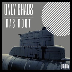 Only Chaos - Das Boot (Original Mix)