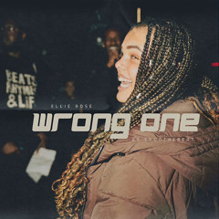 Ellie Rose - Wrong One ( Ft SVonthebeat)