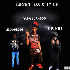 RB Kir x YungScandoo x LilDouble 0 - Turnin the City Up