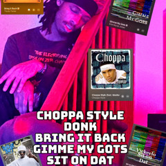 DJ Steve - Choppa Style x Sit On Dat x Bring It Back x Donk x Gimme My Gots