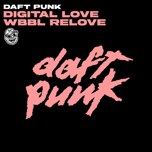 Stream Daft Punk - Digital Love (WBBL Relove) [FREE D/L] by WBBL