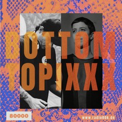 RADIO80K x BOTTOM TOPIXXX - Madalba B2B Marieu