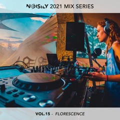 Noisily 2021 Mix Series - Vol.15 - Florescence