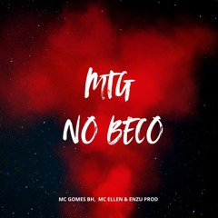 MTG NO BECO - FEAT. MC GOMES BH & MC ELLEN ((ENZU PROD))