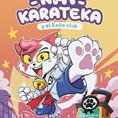 Access KINDLE 📬 Kat Karateka y el Kata Club / Kat Karateka and the Kata Club (Spanis