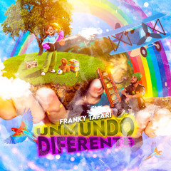 Franky Tafari • Un Mundo Diferente