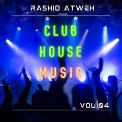 Club House Music Vol 4