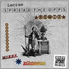 M.I.K.E.Y. - SPREAD THE OPPS [REMIX] - LECRAE 2022-11-02 08_13.m4a