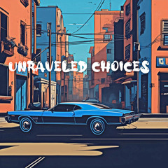 Unraveled Choices