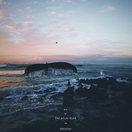 Breathe (Feat The Atlas Over) (Prod By Mahoney Outcast)