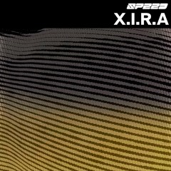 X.I.R.A| SPEED 速度 | 021 |