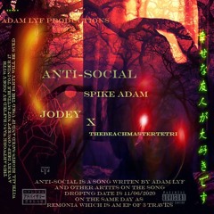Anti Social Feat Jodey X thebeachmastertetri (Prod. Lil Fazed)