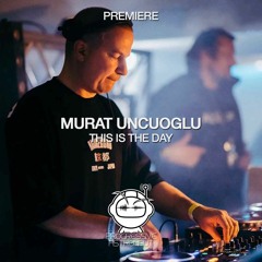 PREMIERE: Murat Uncuoglu - This Is The Day (Original Mix) [Frau Blau]