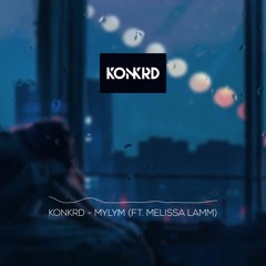 KONKRD - MYLYM (FT. MELISSA LAMM)