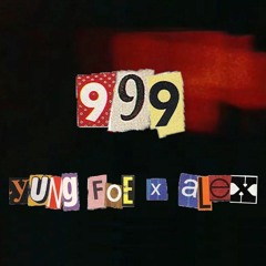 Yung Foe X Alex - 999